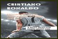 Cristiano Ronaldo Biography Facts, Childhood, Career, Life